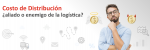 Costo de distribución, ¿aliado o enemigo de la logística?
